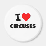 I love Circuses Magnets