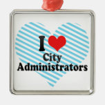I Love City Administrators Christmas Ornament