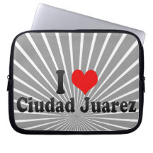 I Love Ciudad Juarez, Mexico Computer Sleeves