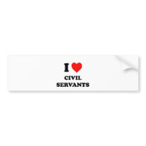 I Love Civil Servants Bumper Sticker