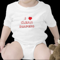 I Love Clean Diapers t-shirts