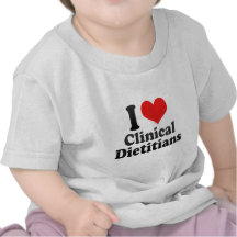 I Love Clinical Dietitians Tee Shirt