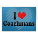 I Love Coachmans Greeting Card