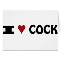 I love cock! card