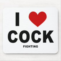 I Love Cock (fighting) - Mousepad