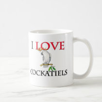 I Love Cockatiels mugs by tshirtshirts I Love Cockatiels mugs
