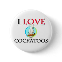 I Love Cockatoos buttons by tshirtshirts I Love Cockatoos buttons