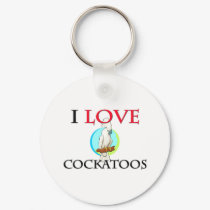 I Love Cockatoos keychains by tshirtshirts I Love Cockatoos keychains