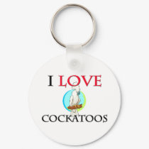I Love Cockatoos keychains by tshirtshirts I Love Cockatoos keychains