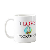 I Love Cockatoos mugs by tshirtshirts I Love Cockatoos mugs