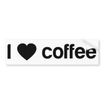 I love coffee bumper stickers