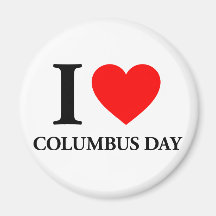 I Love Columbus Day Refrigerator Magnet
