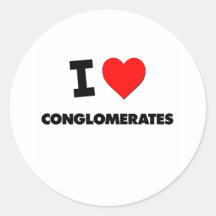 I love Conglomerates Round Sticker