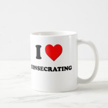 I love Consecrating Mugs