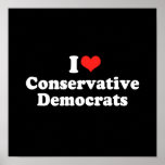 I LOVE CONSERVATIVE DEMOCRA.png Print