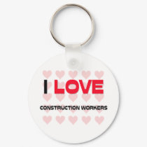 I LOVE CONSTRUCTION WORKERS keychains by professions I LOVE CONSTRUCTION WORKERS keychains