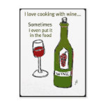 I LOVE COOKING WITH WINE SOMETIMES I EVEN PUT IT I POST CARDS