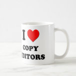 I Love Copy Editors Coffee Mug