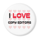I LOVE COPY EDITORS magnets