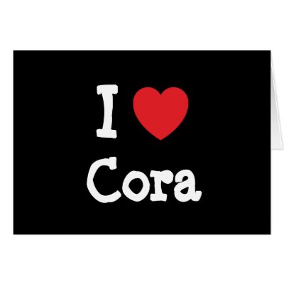 I love Cora heart T-Shirt Greeting Card by funnycustomtshirts