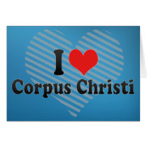 I Love Corpus Christi Greeting Card