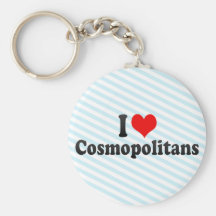 I Love Cosmopolitans Keychain