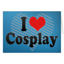 I Love Cosplay Card