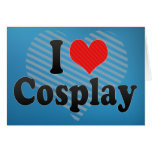 I Love Cosplay cards