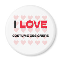 I LOVE COSTUME DESIGNERS magnets