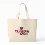 I Love Cranberry Sauce Canvas Bag I Love Cranberry Sauce Canvas Bag