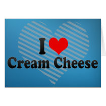 I Love Cream Cheese Greeting Cards
