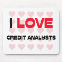 I LOVE CREDIT ANALYSTS mousepads by professions I LOVE CREDIT ANALYSTS mousepads