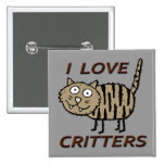 I LOVE CRITTERS PINBACK BUTTONS