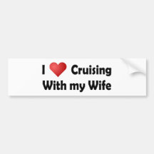 I Love Cruising... Wife Bumper Stickers