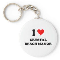 I Love Crystal Beach Manor Keychain