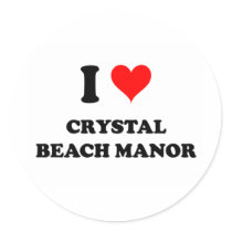 I Love Crystal Beach Manor Round Sticker