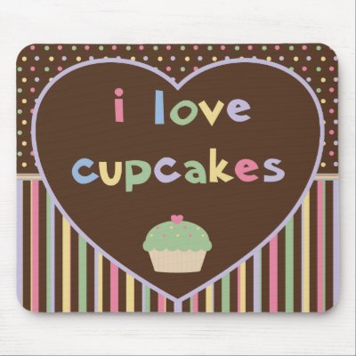 i love cupcakes mousepads