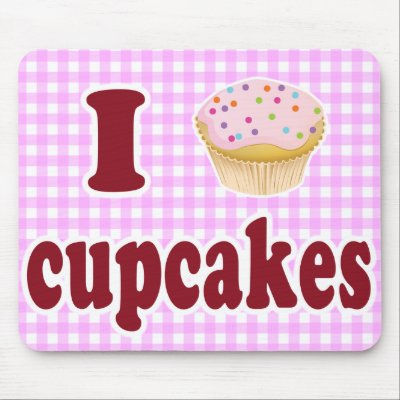I Love Cupcakes Mouse Pad