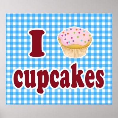 I Love Cupcakes Posters