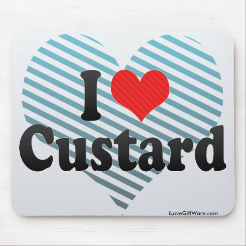 I Love Custard Mousepads