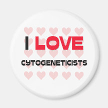 I LOVE CYTOGENETICISTS MAGNET