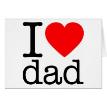 I LOVE DAD GREETING CARDS