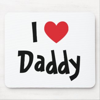 I Love Daddy Mouse Pads