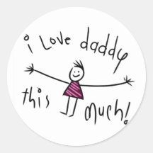 I LOVE DADDY THIS MUCH! NEW FATHERS DAY GIFT IDEA ROUND STICKERS