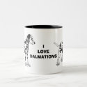 I LOVE DALMATIONS mugs