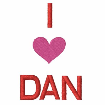 'I LOVE DAN'--- FOR VALENTINES DAY 'I LOVE DAN'--- FOR VALENTINES DAY