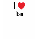 I love Dan t-shirts