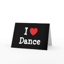 I love Dance heart custom personalized cards by funnycustomtshirts I love Dance heart custom personalized cards