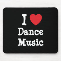 I love Dance Music heart custom personalized mousepads by funnycustomtshirts I love Dance Music heart custom personalized mousepads