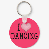 I Love Dancing keychains by MishMoshTees I Love Dancing keychains